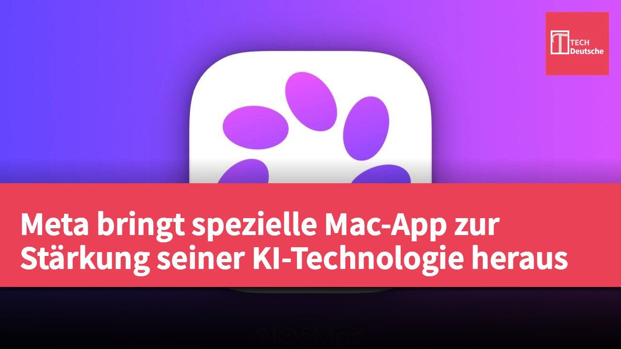 Meta bringt spezielle Mac-App zur Stärkung seiner KI-Technologie heraus