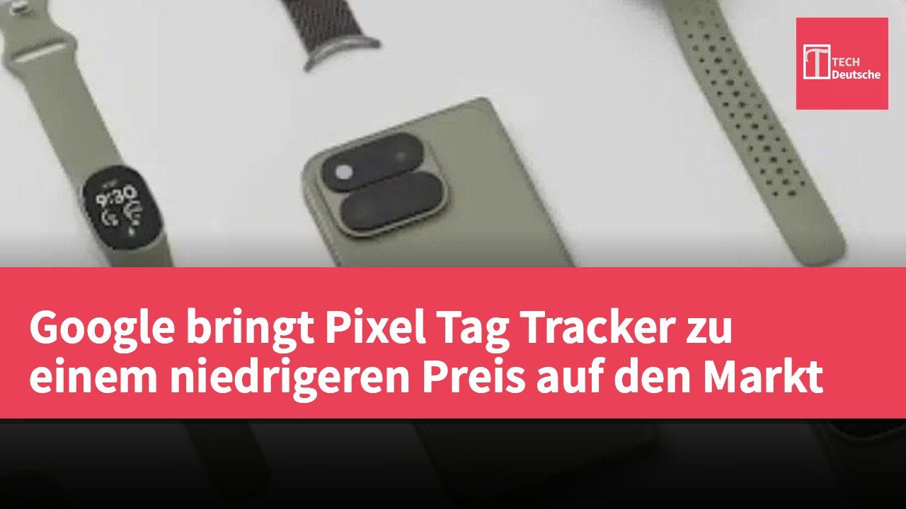 Google bringt Pixel Tag Tracker zu einem niedrigeren Preis auf den Markt