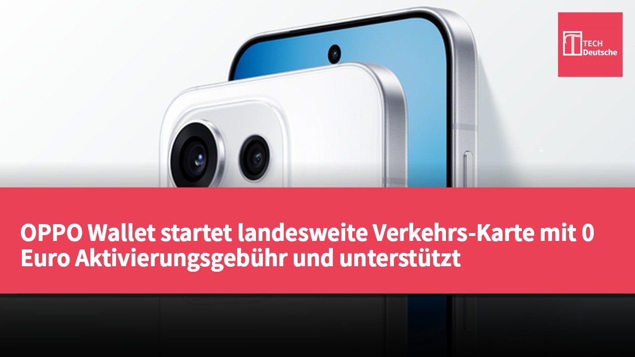 OPPO Wallet startet landesweite Verkehrs-Karte mit 0 Euro Aktivierungsgebühr und unterstützt Pay-Later-Service