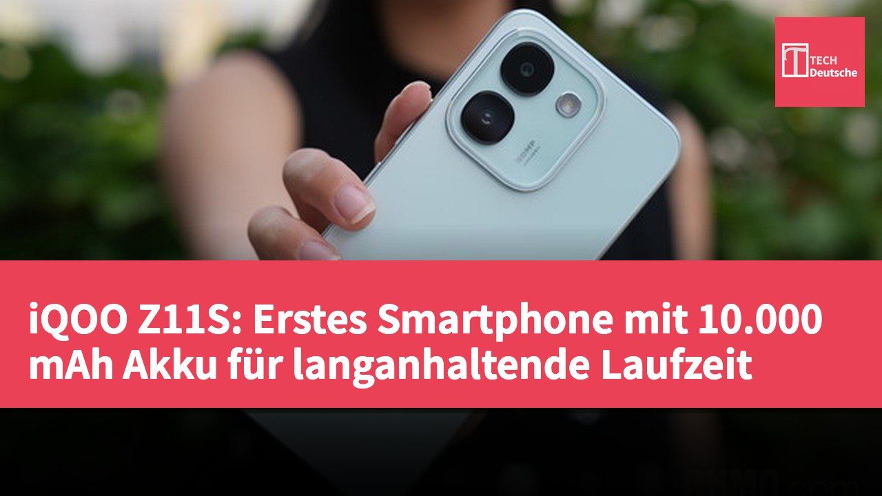 iQOO Z11S: Erstes Smartphone mit 10.000 mAh Akku für langanhaltende Laufzeit