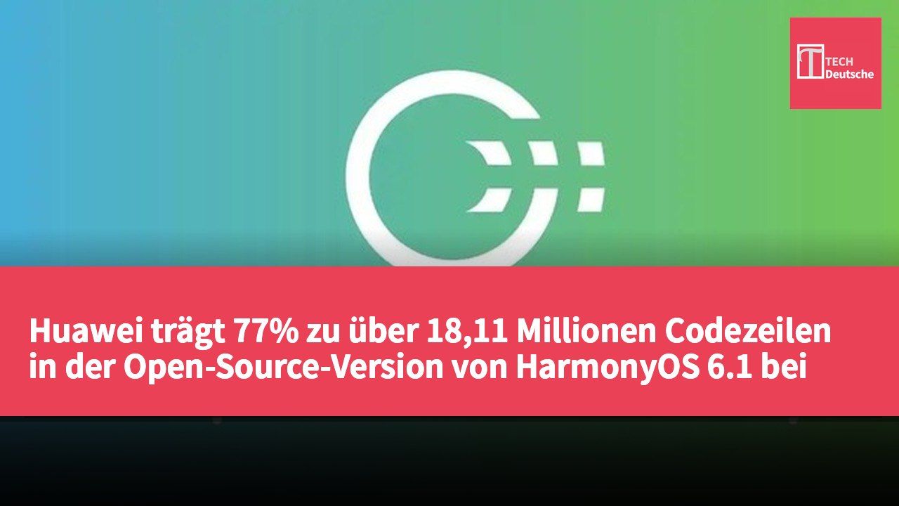 Huawei trägt 77% zu über 18,11 Millionen Codezeilen in der Open-Source-Version von HarmonyOS 6.1 bei