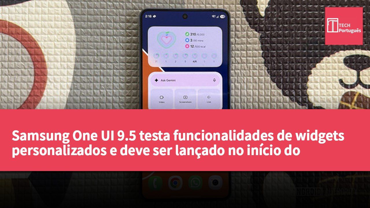 Samsung One UI 9.5 testa funcionalidades de widgets personalizados e deve ser lançado no início do próximo ano