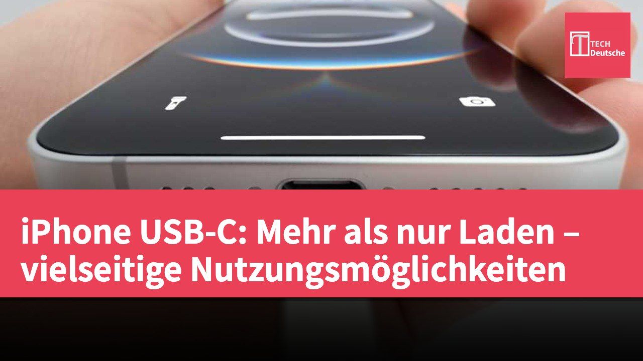 iPhone USB-C: Mehr als nur Laden – vielseitige Nutzungsmöglichkeiten