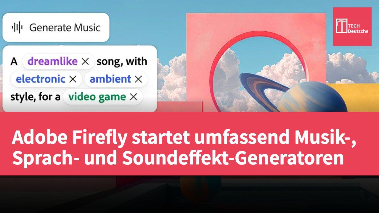 Adobe Firefly startet umfassend Musik-, Sprach- und Soundeffekt-Generatoren