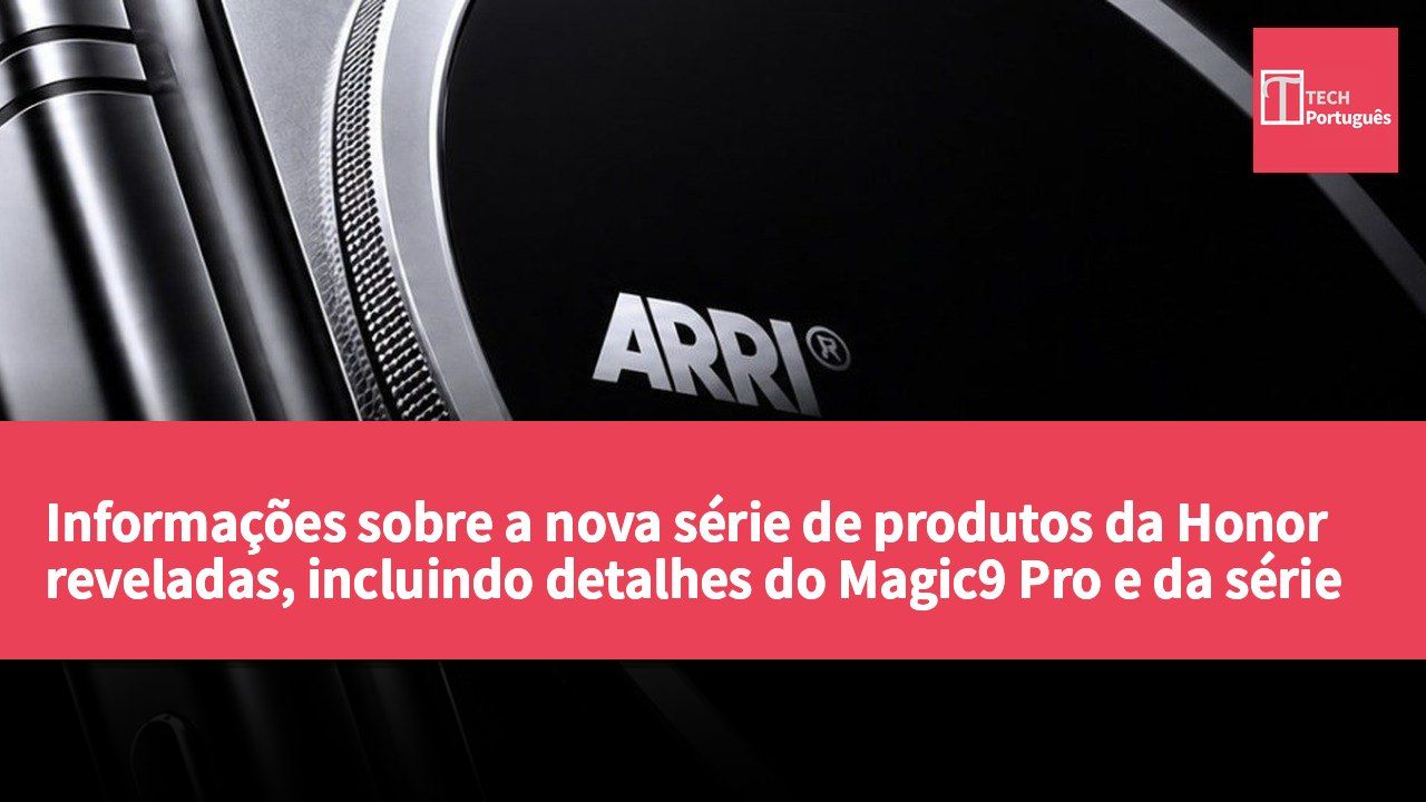 Informações sobre a nova série de produtos da Honor reveladas, incluindo detalhes do Magic9 Pro e da série Win2.
