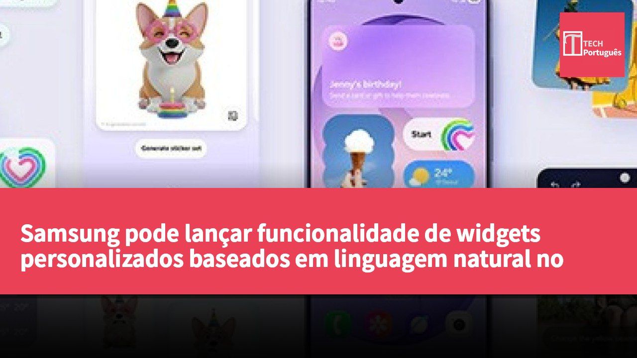 Samsung pode lançar funcionalidade de widgets personalizados baseados em linguagem natural no One UI 9.5