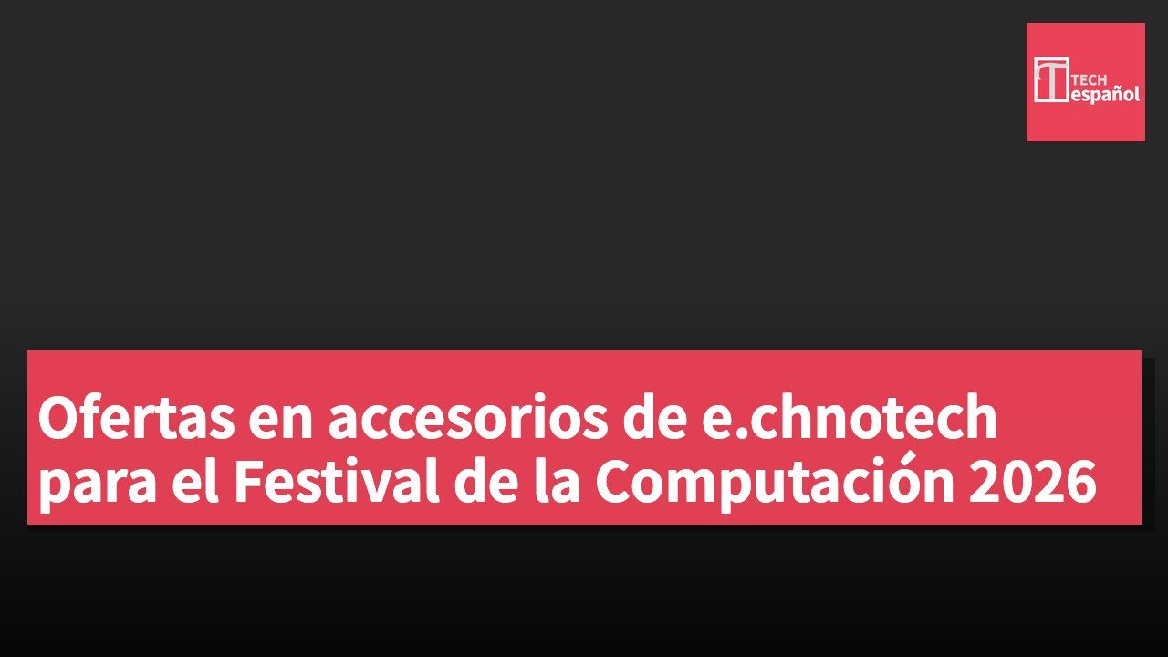 Ofertas en accesorios de e.chnotech para el Festival de la Computación 2026