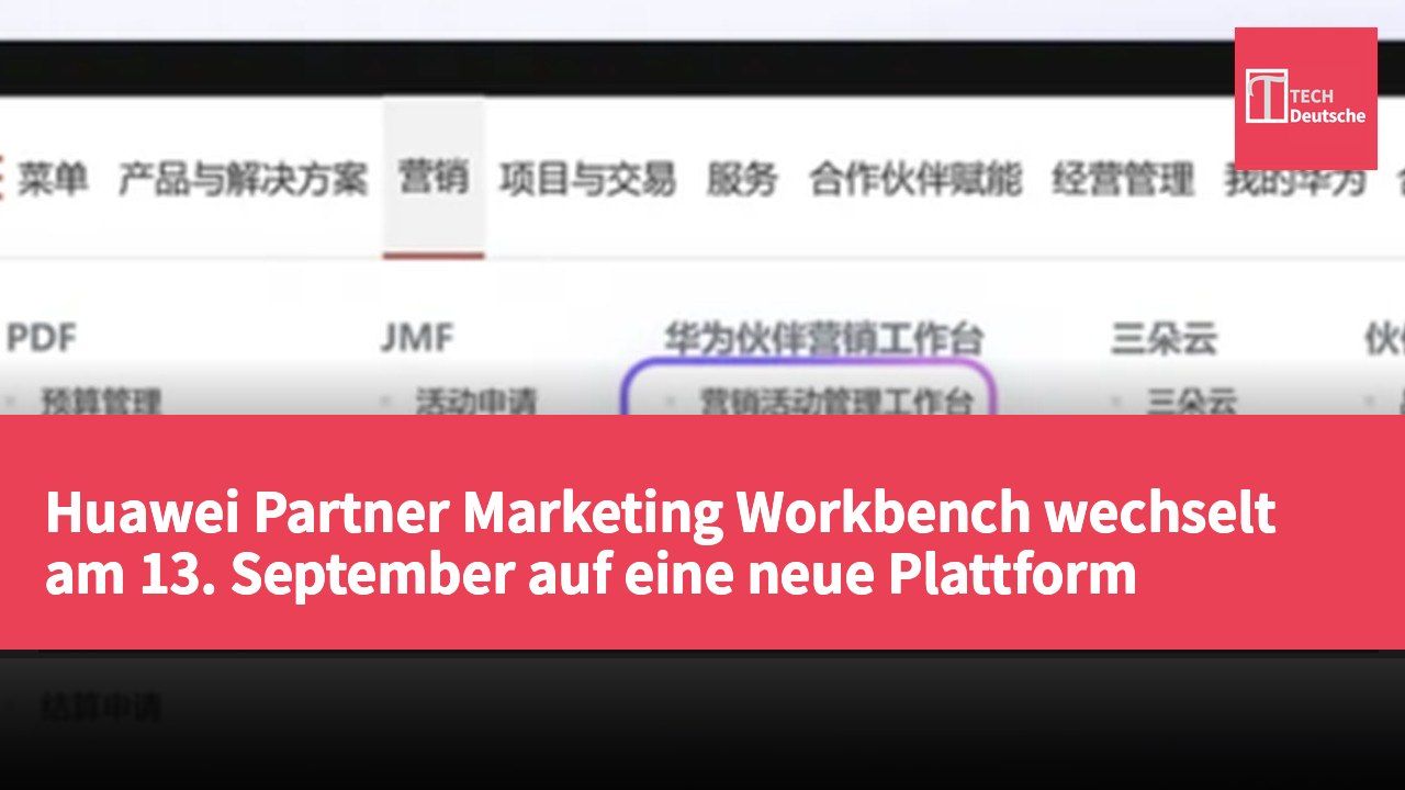 Huawei Partner Marketing Workbench wechselt am 13. September auf eine neue Plattform