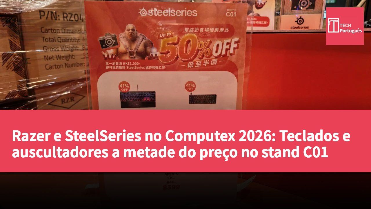 Razer e SteelSeries no Computex 2026: Teclados e auscultadores a metade do preço no stand C01