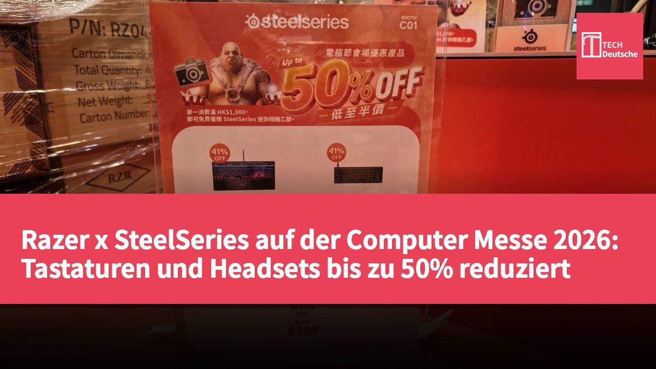 Razer x SteelSeries auf der Computer Messe 2026: Tastaturen und Headsets bis zu 50% reduziert