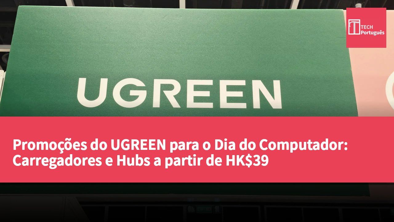 Promoções do UGREEN para o Dia do Computador: Carregadores e Hubs a partir de HK$39