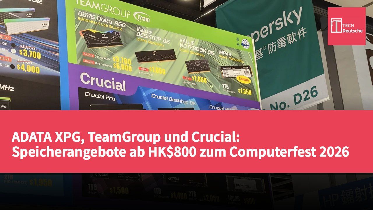 ADATA XPG, TeamGroup und Crucial: Speicherangebote ab HK$800 zum Computerfest 2026
