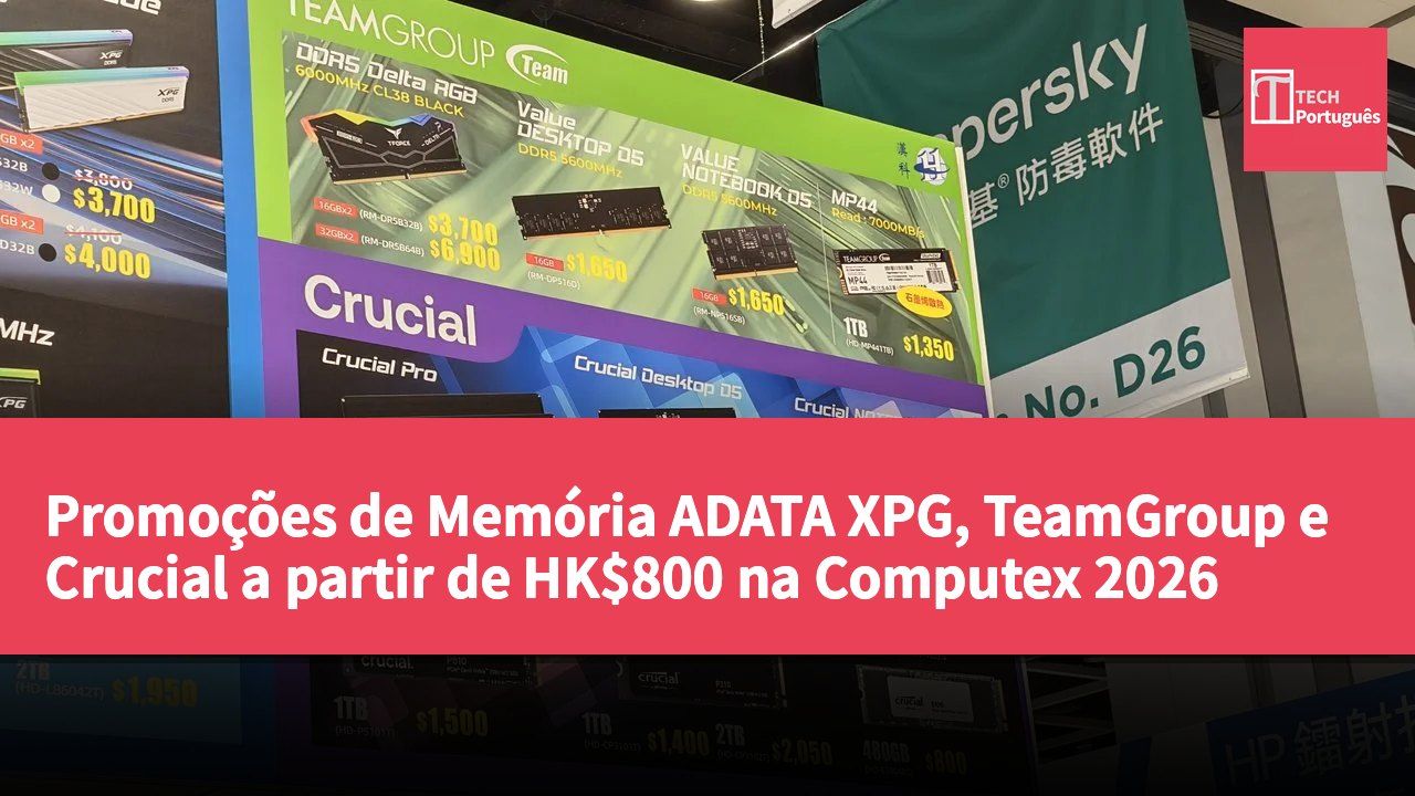 Promoções de Memória ADATA XPG, TeamGroup e Crucial a partir de HK$800 na Computex 2026