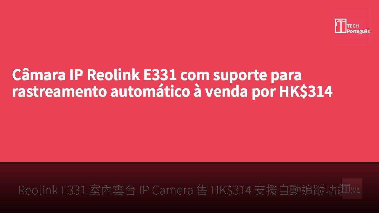Câmara IP Reolink E331 com suporte para rastreamento automático à venda por HK$314