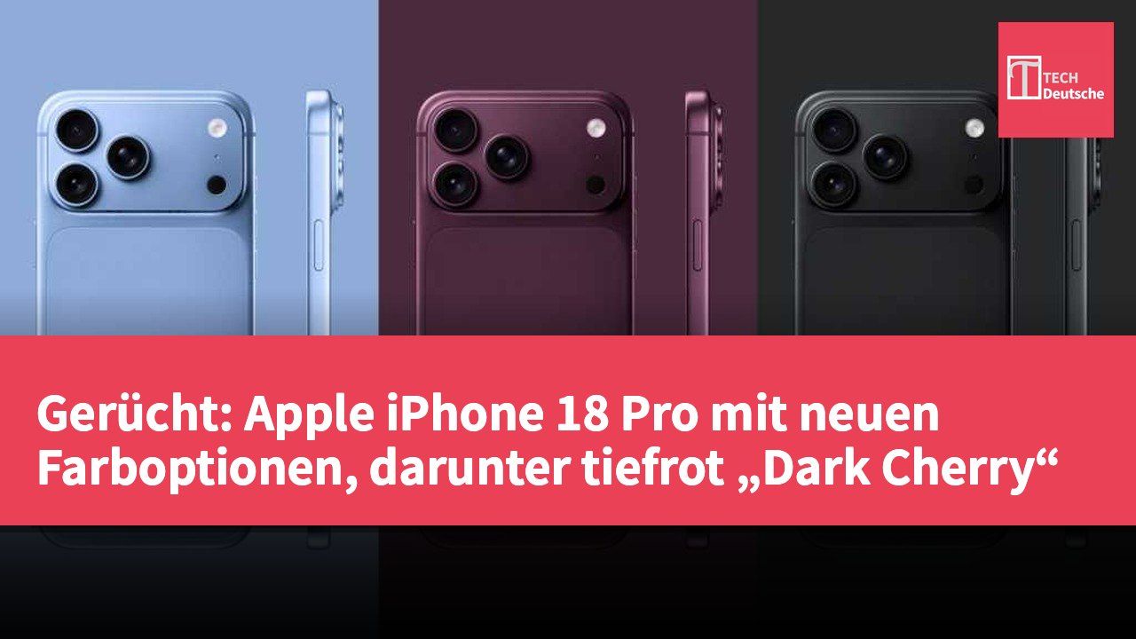 Gerücht: Apple iPhone 18 Pro mit neuen Farboptionen, darunter tiefrot „Dark Cherry“