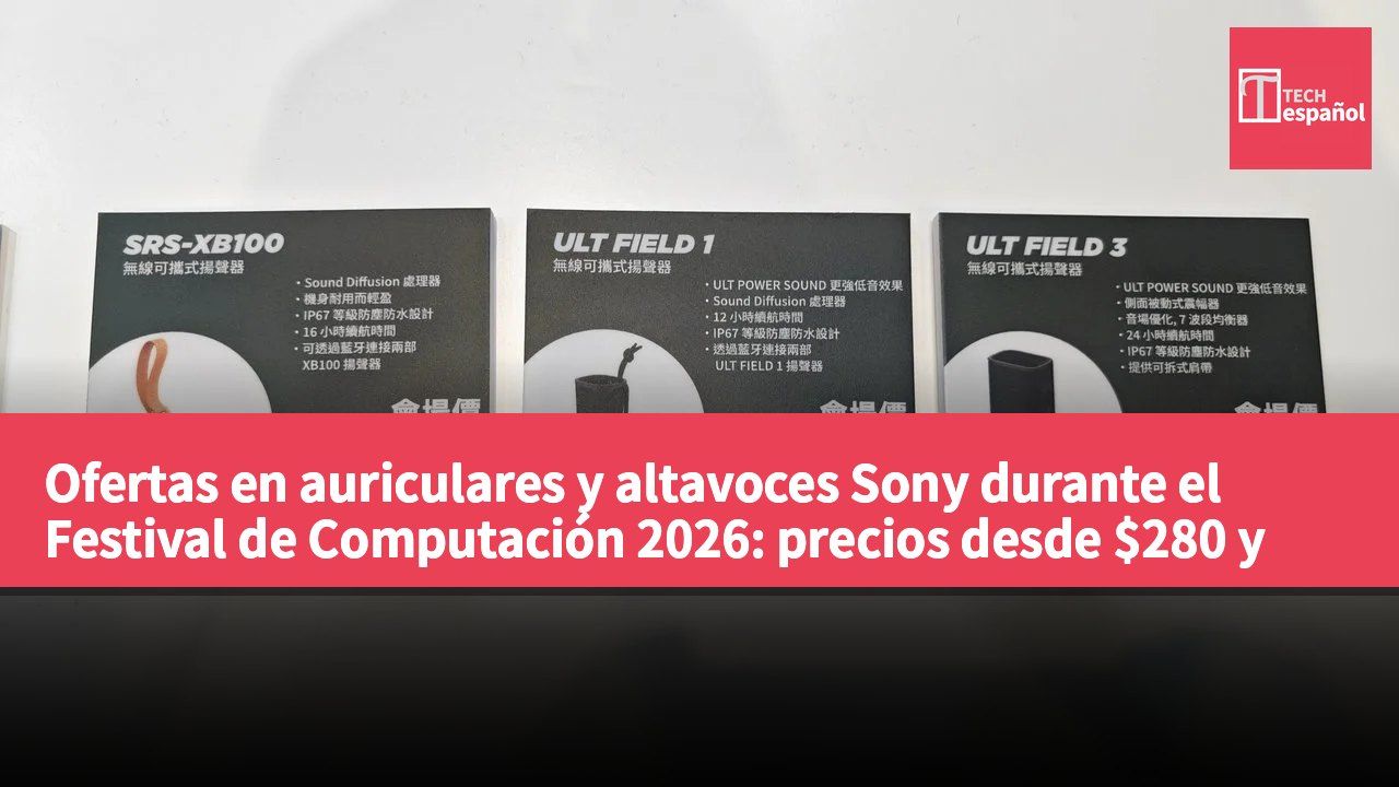 Ofertas en auriculares y altavoces Sony durante el Festival de Computación 2026: precios desde $280 y descuentos de hasta el 52%