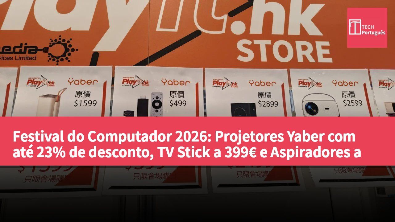 Festival do Computador 2026: Projetores Yaber com até 23% de desconto, TV Stick a 399€ e Aspiradores a 699€