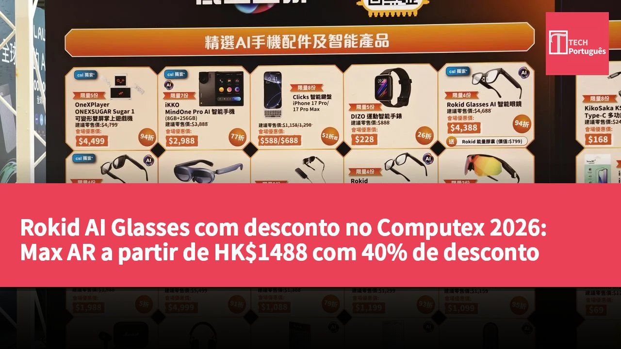 Rokid AI Glasses com desconto no Computex 2026: Max AR a partir de HK$1488 com 40% de desconto
