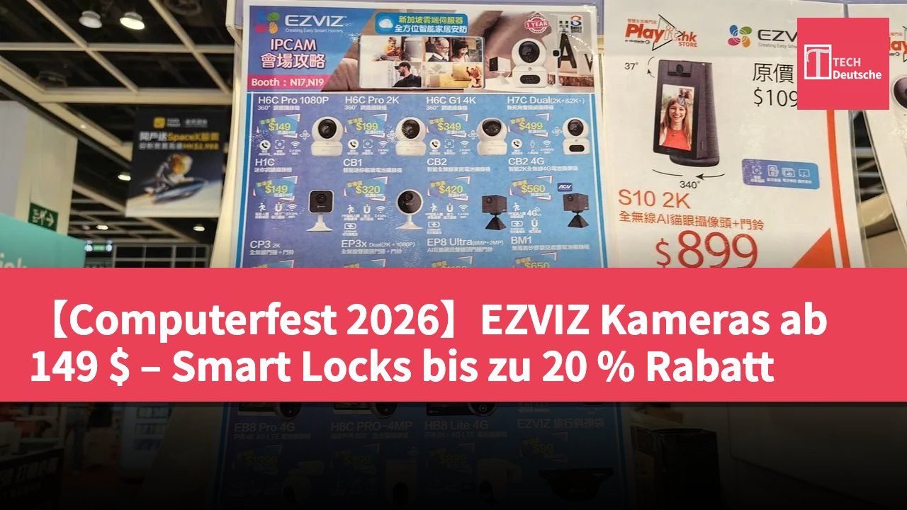 【Computerfest 2026】EZVIZ Kameras ab 149 $ – Smart Locks bis zu 20 % Rabatt