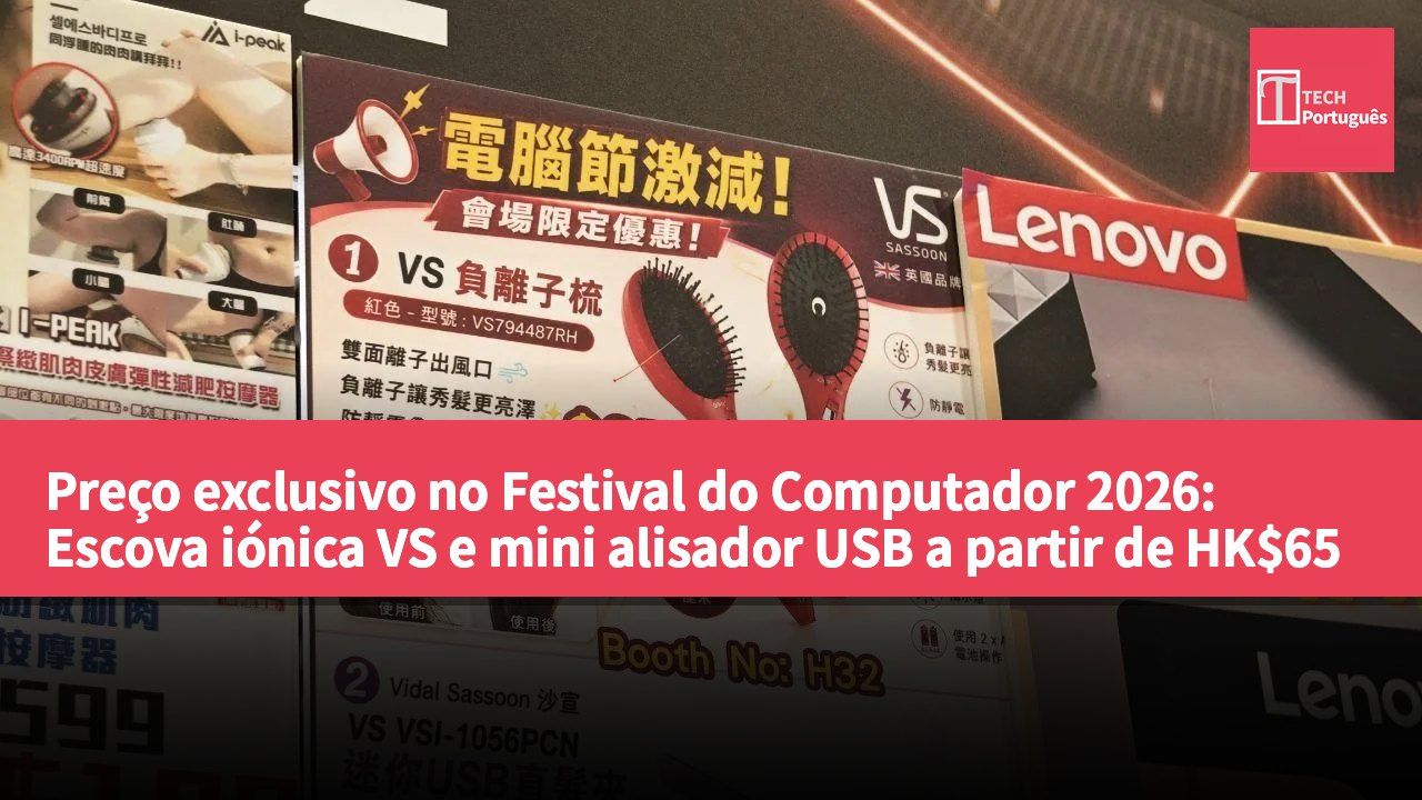 Preço exclusivo no Festival do Computador 2026: Escova iónica VS e mini alisador USB a partir de HK$65