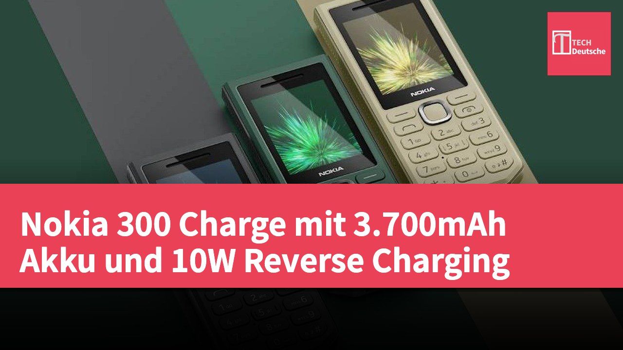 Nokia 300 Charge mit 3.700mAh Akku und 10W Reverse Charging