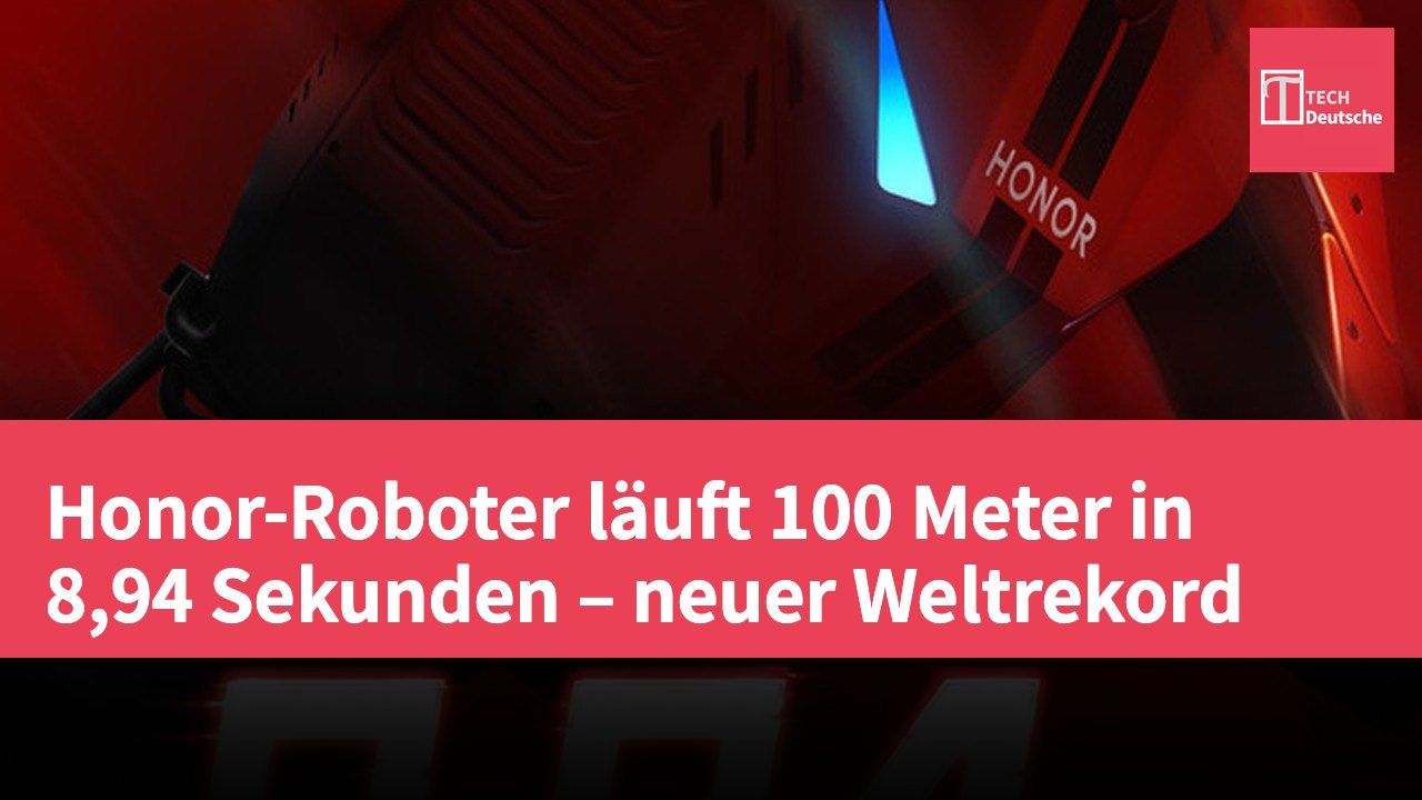 Honor-Roboter läuft 100 Meter in 8,94 Sekunden – neuer Weltrekord