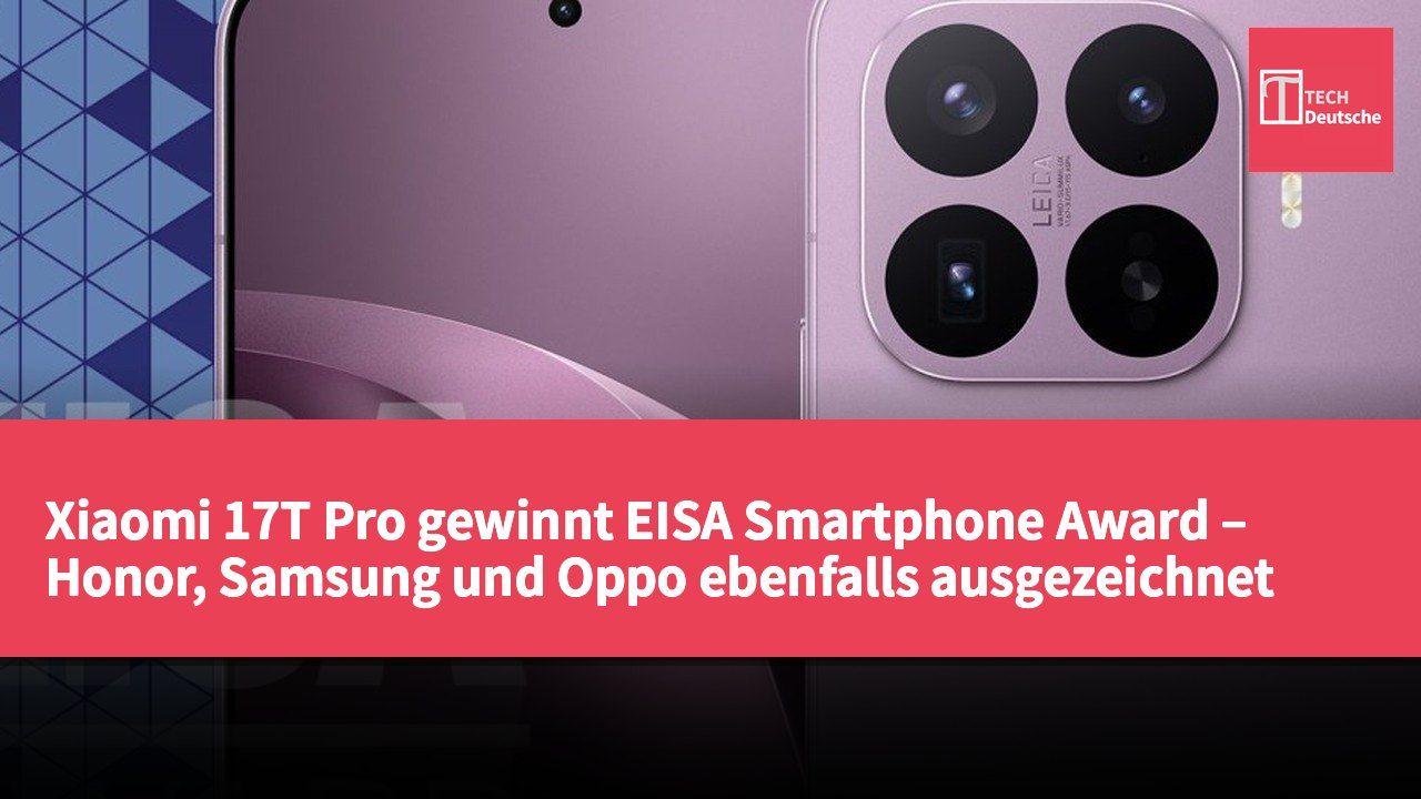 Xiaomi 17T Pro gewinnt EISA Smartphone Award – Honor, Samsung und Oppo ebenfalls ausgezeichnet