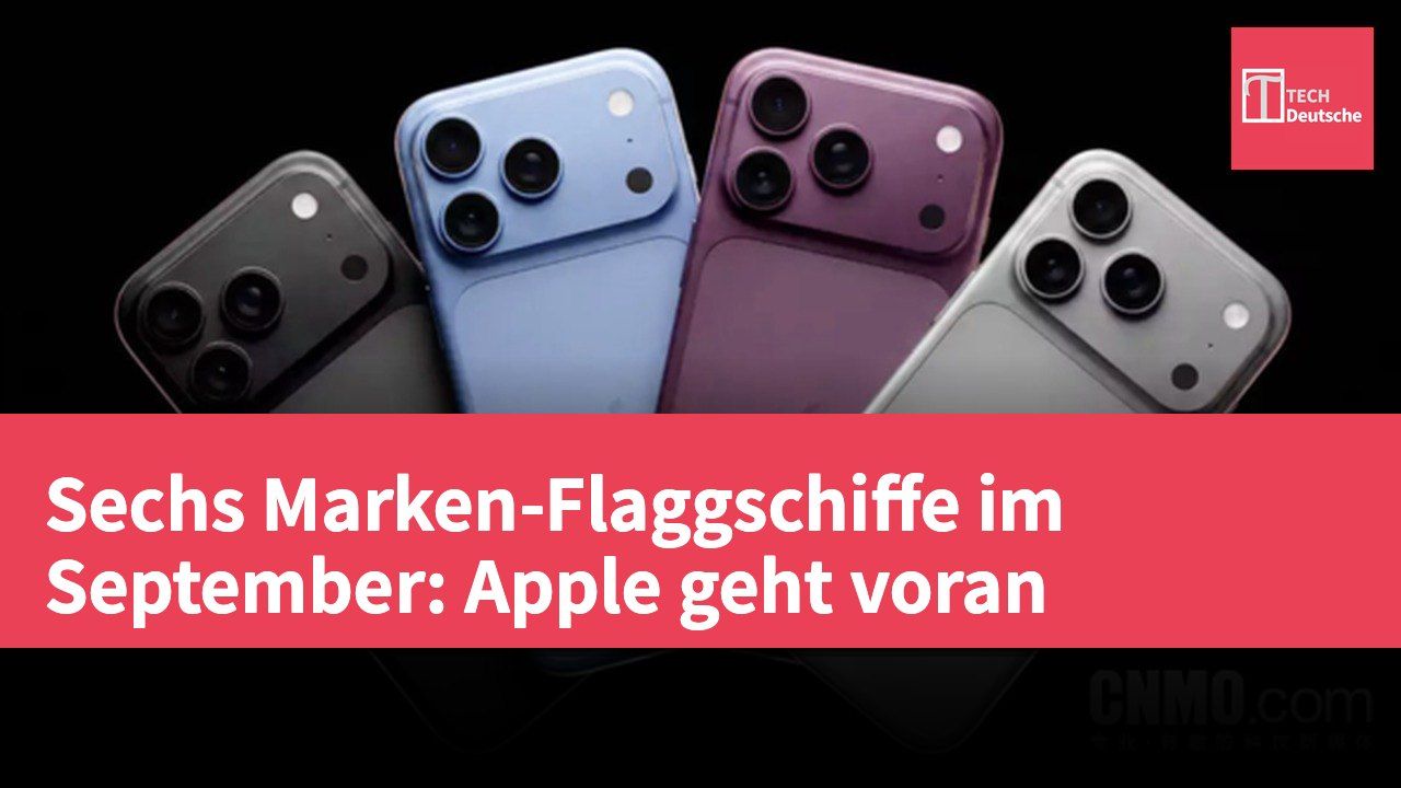 Sechs Marken-Flaggschiffe im September: Apple geht voran