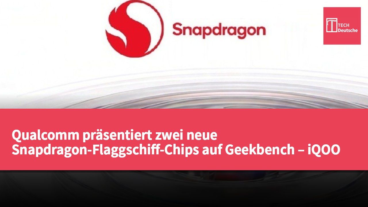 Qualcomm präsentiert zwei neue Snapdragon-Flaggschiff-Chips auf Geekbench – iQOO 16 Testgerät-Spezifikationen enthüllt