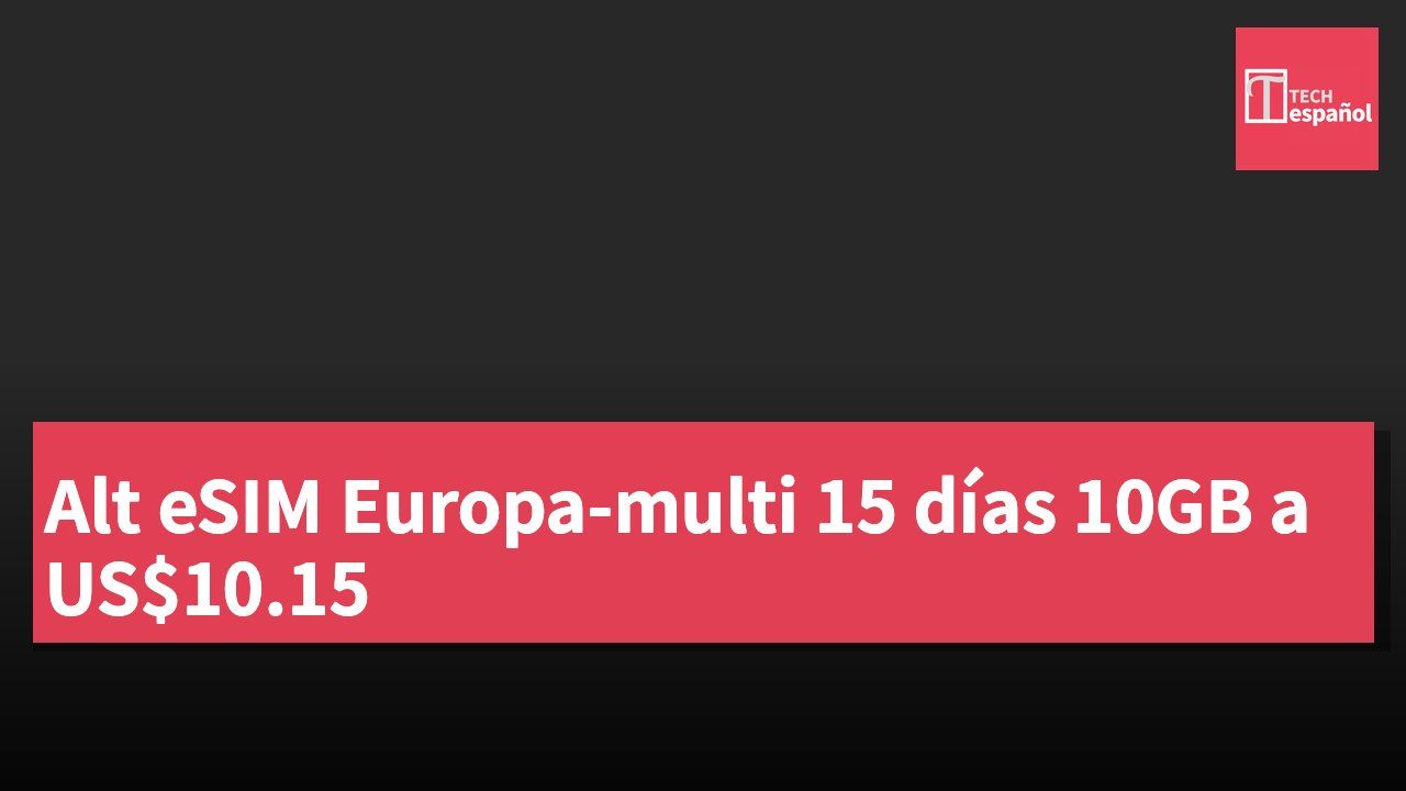 Alt eSIM Europa-multi 15 días 10GB a US$10.15