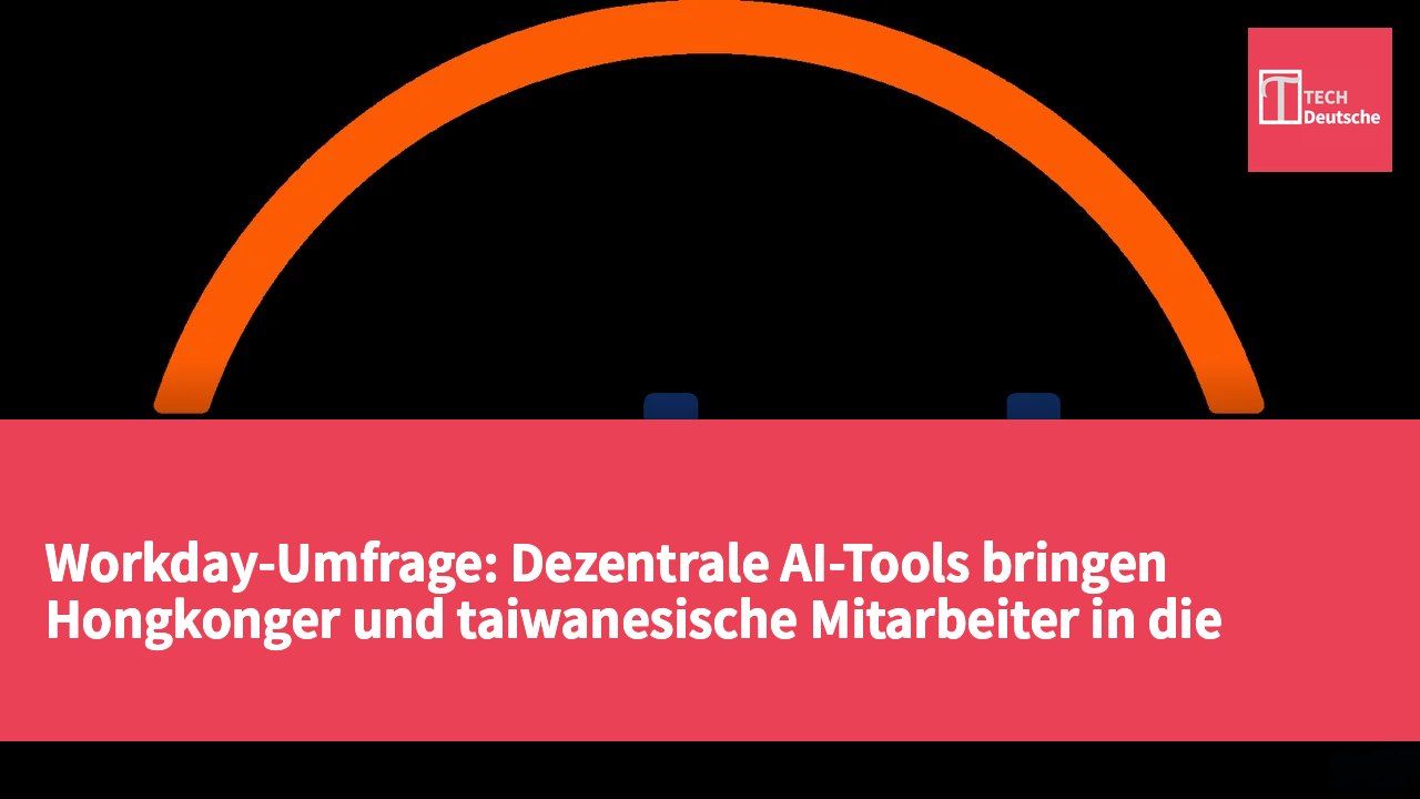 Workday-Umfrage: Dezentrale AI-Tools bringen Hongkonger und taiwanesische Mitarbeiter in die Falle von „schneller, aber nicht besser“