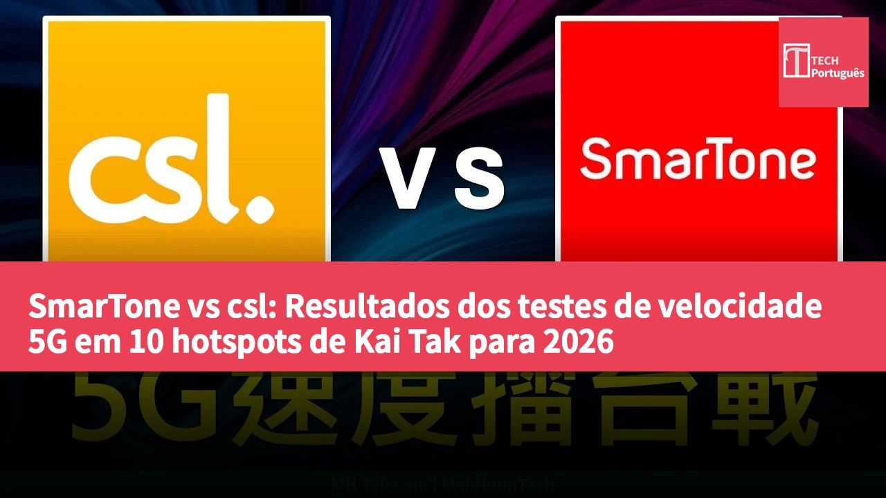 SmarTone vs csl: Resultados dos testes de velocidade 5G em 10 hotspots de Kai Tak para 2026