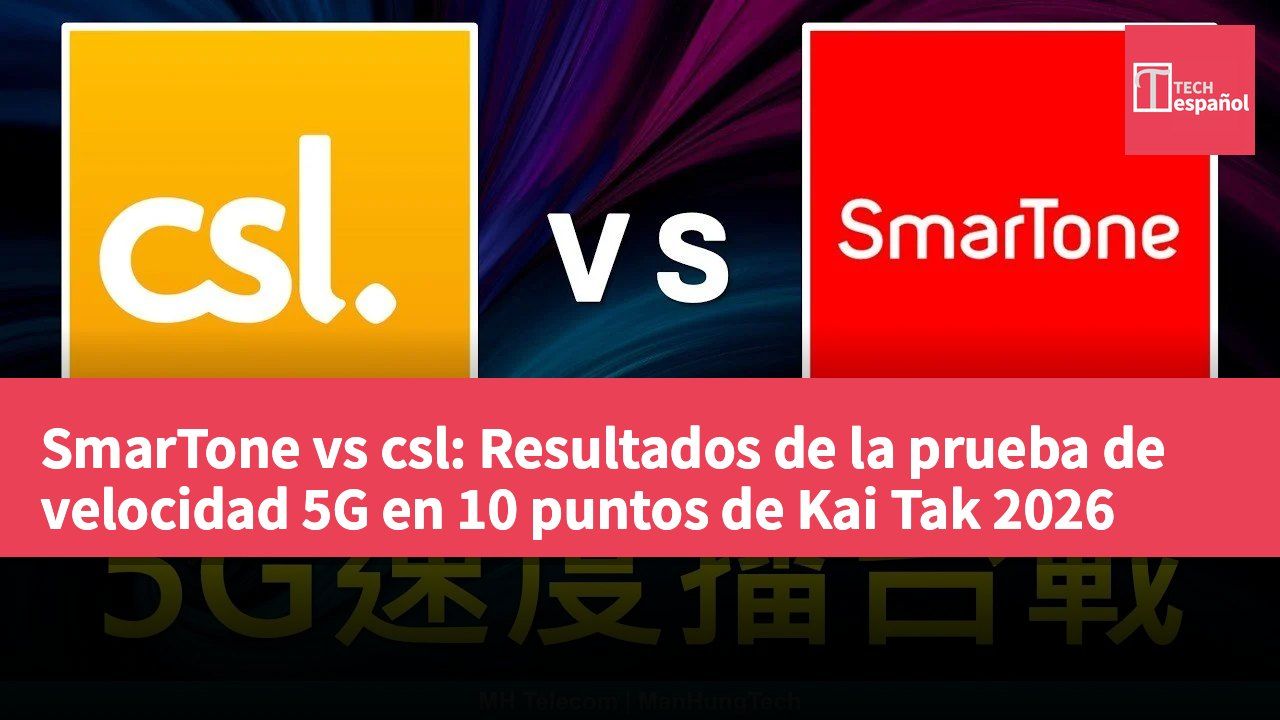 SmarTone vs csl: Resultados de la prueba de velocidad 5G en 10 puntos de Kai Tak 2026