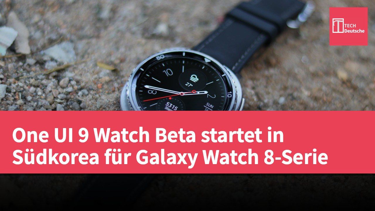 One UI 9 Watch Beta startet in Südkorea für Galaxy Watch 8-Serie