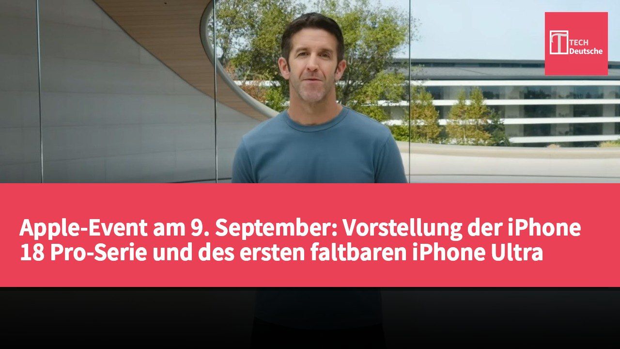 Apple-Event am 9. September: Vorstellung der iPhone 18 Pro-Serie und des ersten faltbaren iPhone Ultra