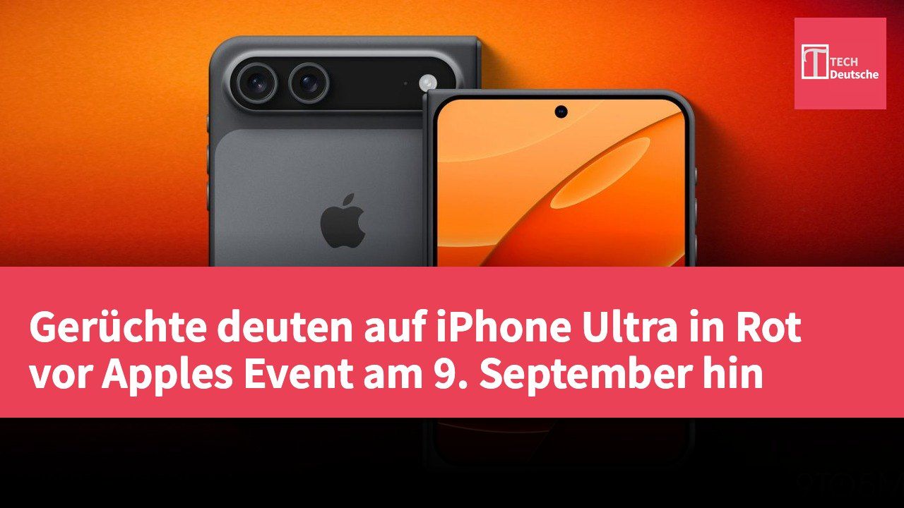 Gerüchte deuten auf iPhone Ultra in Rot vor Apples Event am 9. September hin