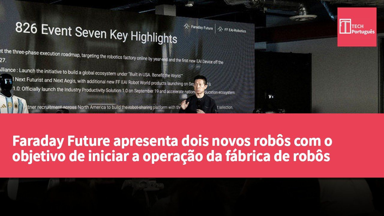 Faraday Future apresenta dois novos robôs com o objetivo de iniciar a operação da fábrica de robôs ainda este ano.