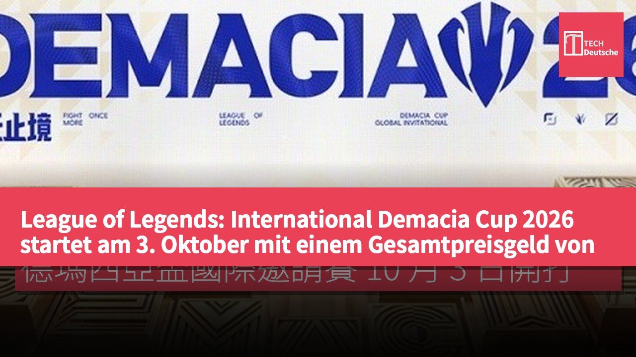 League of Legends: International Demacia Cup 2026 startet am 3. Oktober mit einem Gesamtpreisgeld von 1.500.000 RMB