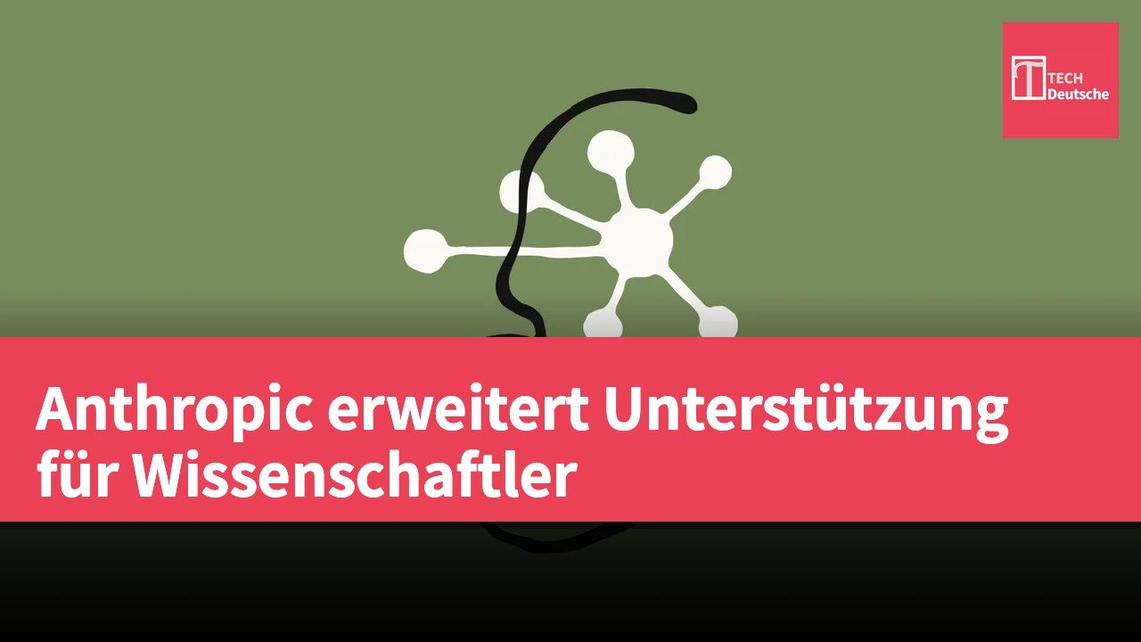 Anthropic erweitert Unterstützung für Wissenschaftler