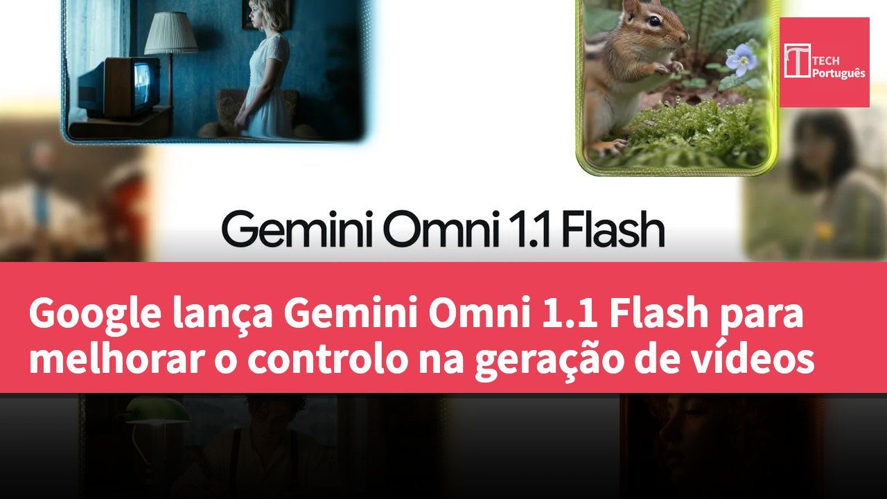 Google lança Gemini Omni 1.1 Flash para melhorar o controlo na geração de vídeos