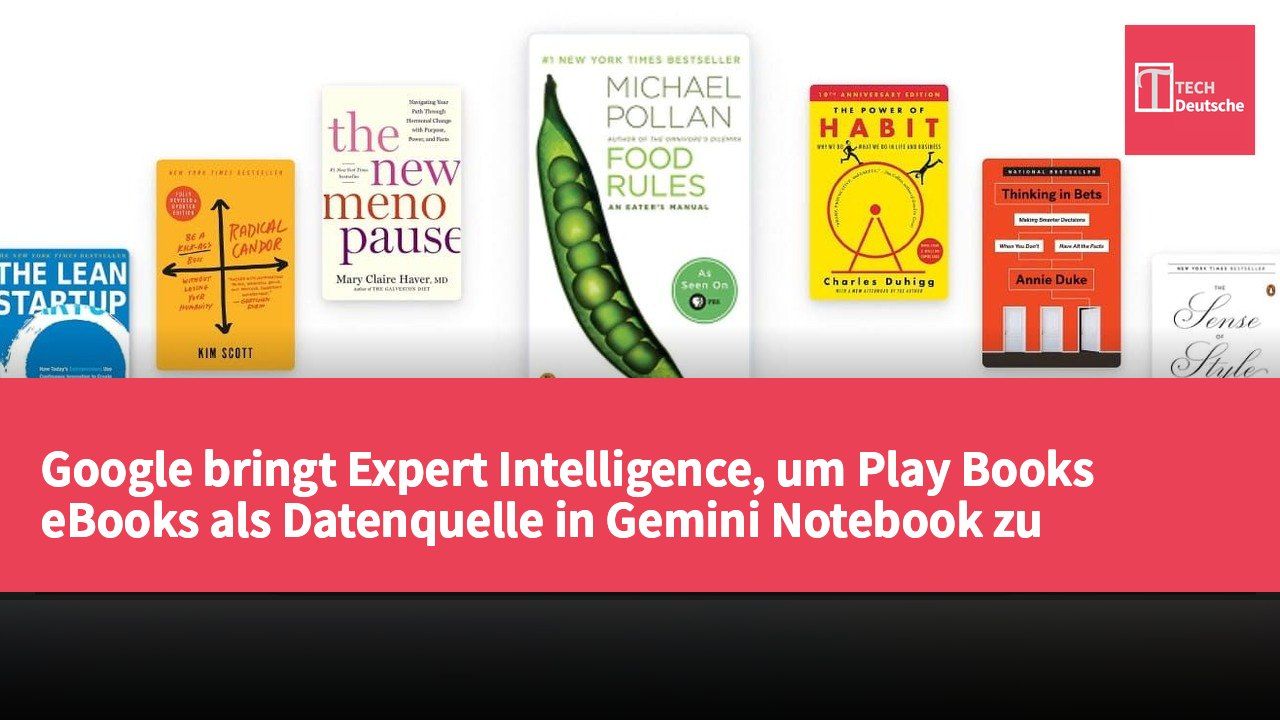 Google bringt Expert Intelligence, um Play Books eBooks als Datenquelle in Gemini Notebook zu integrieren.