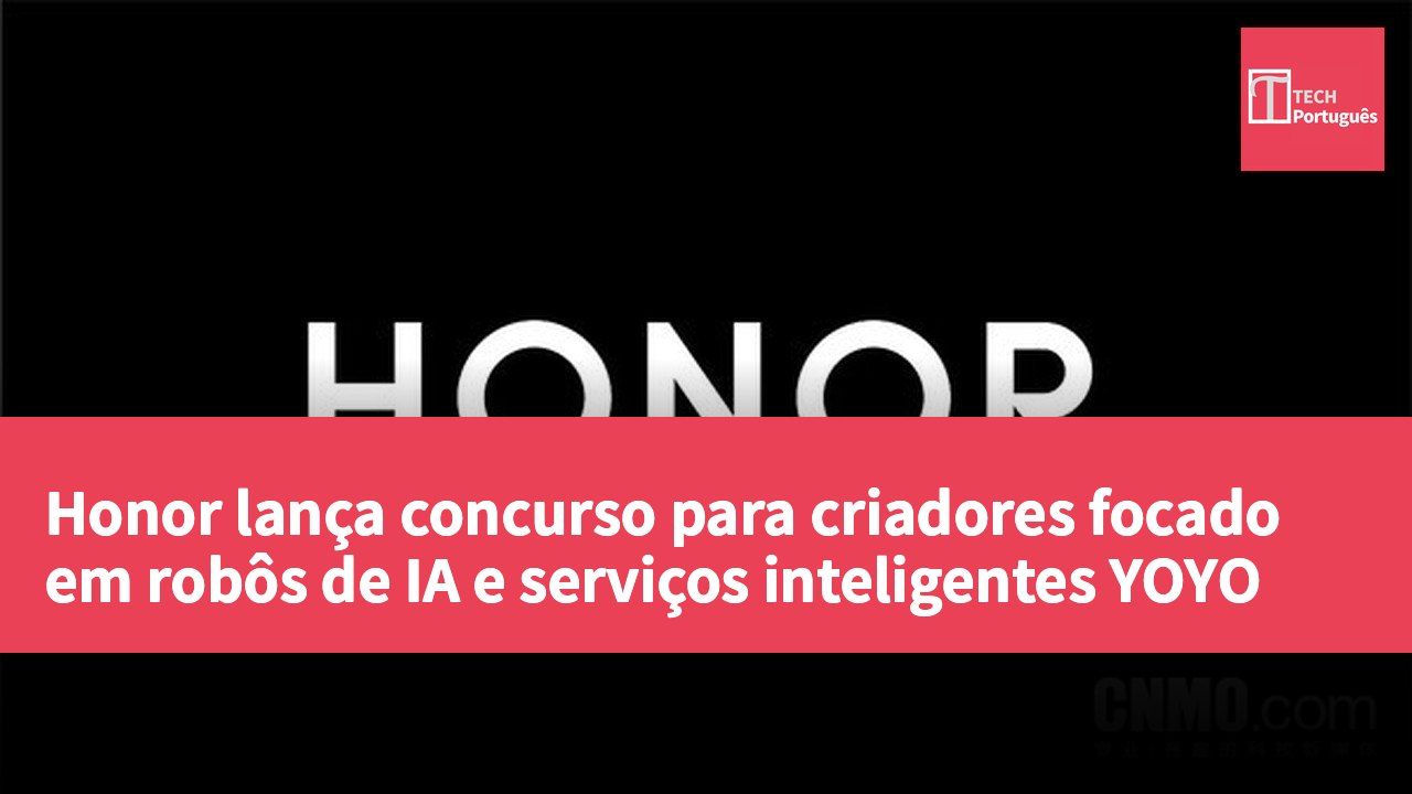 Honor lança concurso para criadores focado em robôs de IA e serviços inteligentes YOYO