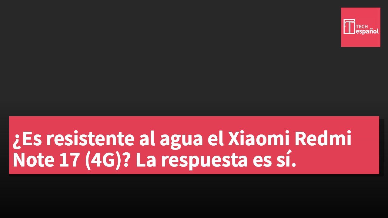 ¿Es resistente al agua el Xiaomi Redmi Note 17 (4G)? La respuesta es sí.