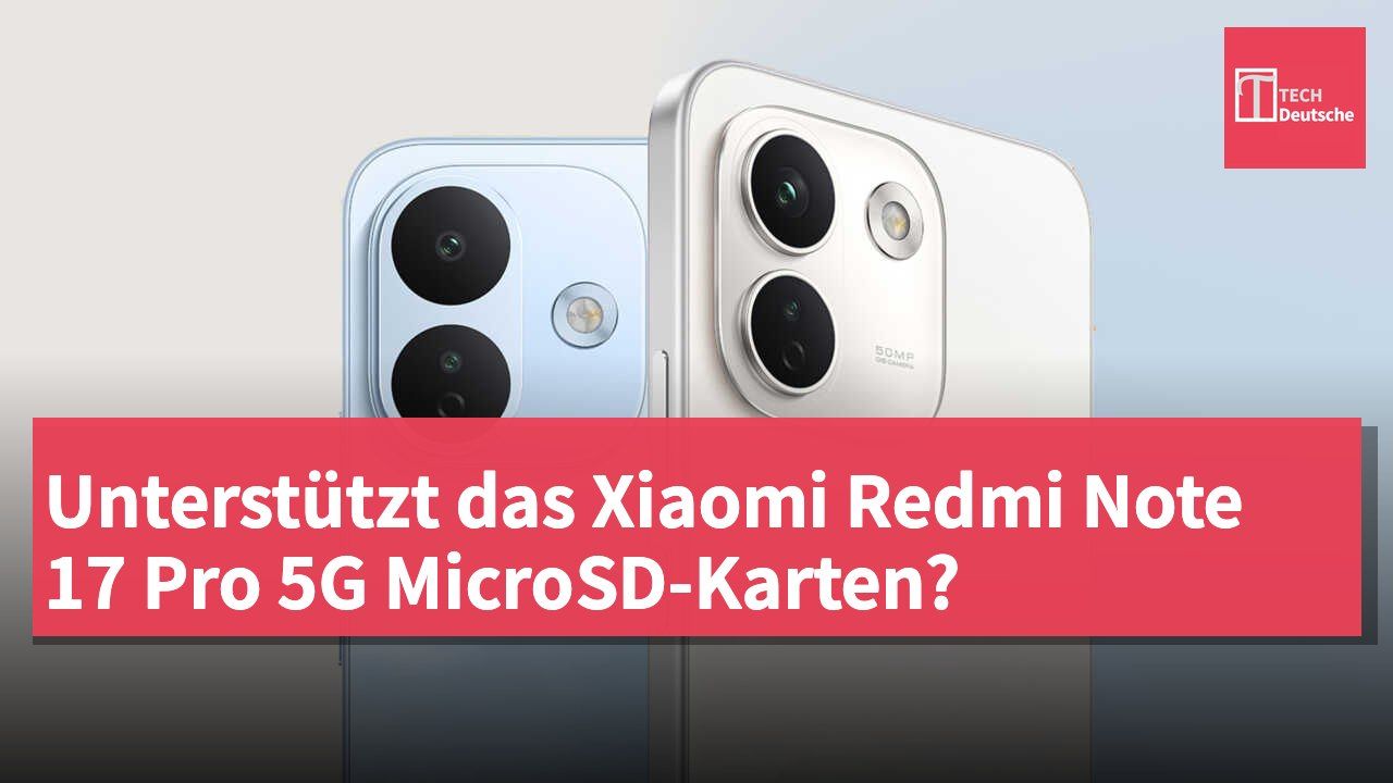 Unterstützt das Xiaomi Redmi Note 17 Pro 5G MicroSD-Karten?