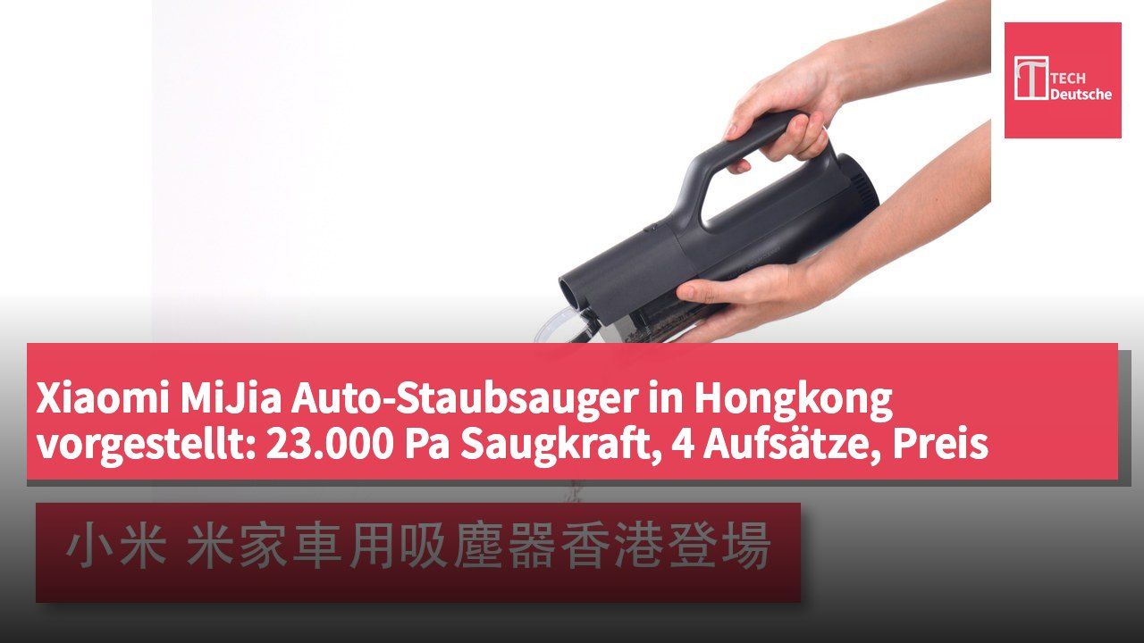 Xiaomi MiJia Auto-Staubsauger in Hongkong vorgestellt: 23.000 Pa Saugkraft, 4 Aufsätze, Preis noch unbekannt