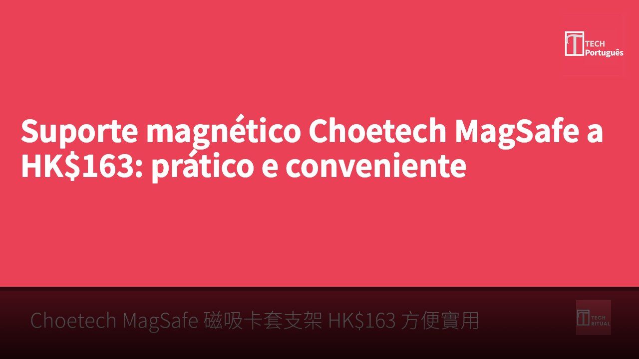 Suporte magnético Choetech MagSafe a HK$163: prático e conveniente