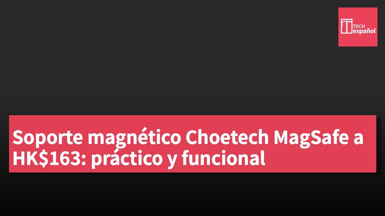 Soporte magnético Choetech MagSafe a HK$163: práctico y funcional