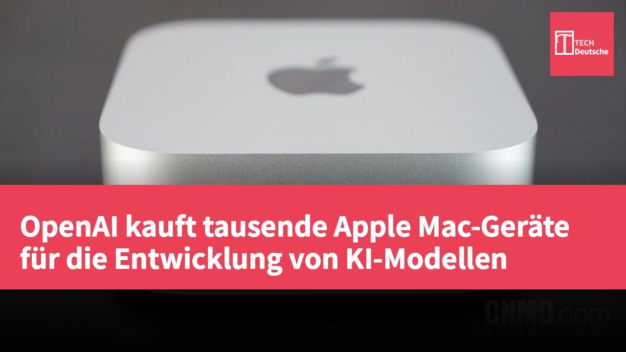 OpenAI kauft tausende Apple Mac-Geräte für die Entwicklung von KI-Modellen