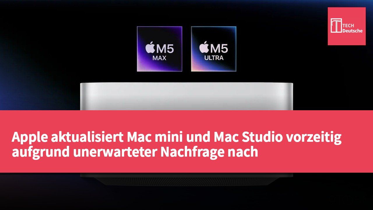 Apple aktualisiert Mac mini und Mac Studio vorzeitig aufgrund unerwarteter Nachfrage nach AI-Anwendungen
