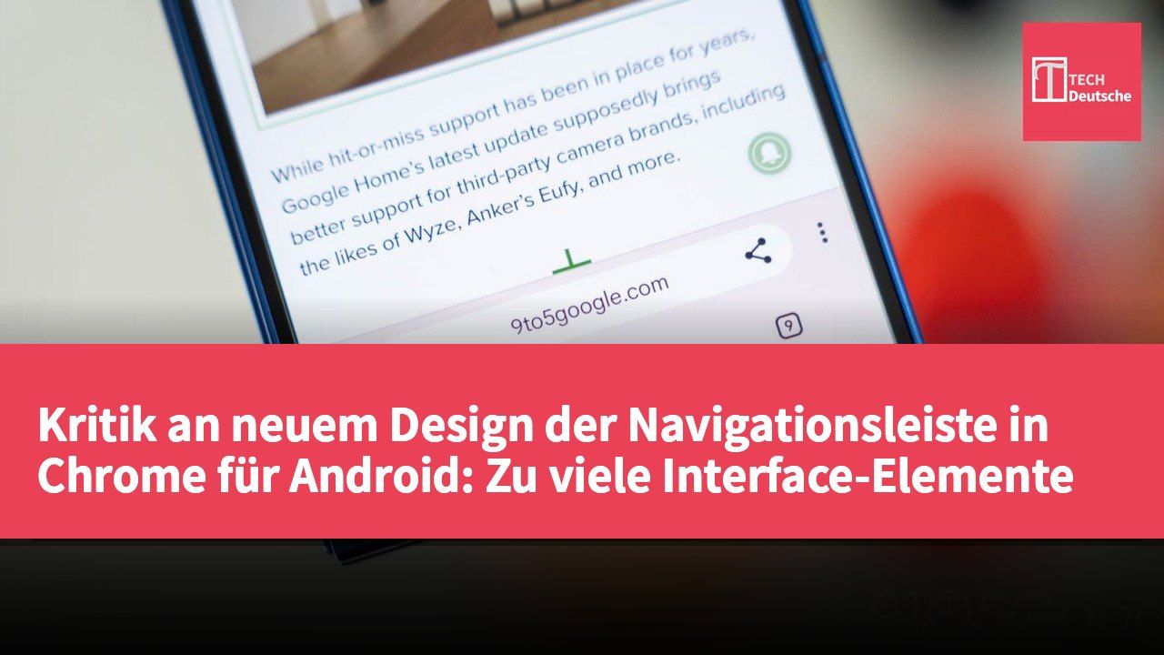 Kritik an neuem Design der Navigationsleiste in Chrome für Android: Zu viele Interface-Elemente